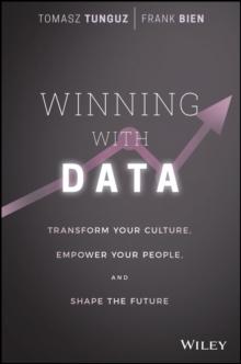 Winning with Data : Transform Your Culture, Empower Your People, and Shape the Future