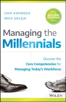 Managing the Millennials : Discover the Core Competencies for Managing Today's Workforce