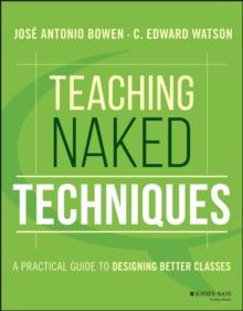 Teaching Naked Techniques : A Practical Guide to Designing Better Classes