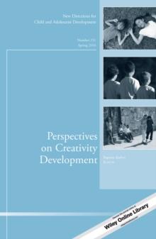 Perspectives on Creativity Development : New Directions for Child and Adolescent Development, Number 151