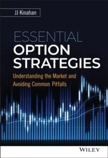 Essential Option Strategies : Understanding the Market and Avoiding Common Pitfalls