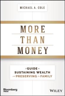 More Than Money : A Guide To Sustaining Wealth and Preserving the Family