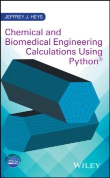 Chemical and Biomedical Engineering Calculations Using Python