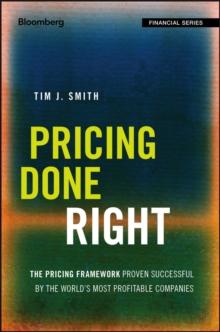 Pricing Done Right : The Pricing Framework Proven Successful by the World's Most Profitable Companies