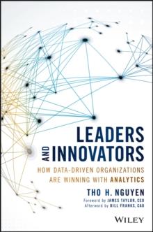 Leaders and Innovators : How Data-Driven Organizations Are Winning with Analytics