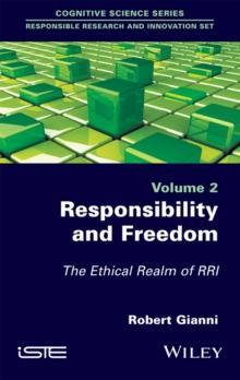 Responsibility and Freedom : The Ethical Realm of RRI