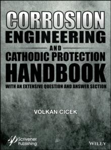 Corrosion Engineering and Cathodic Protection Handbook : With Extensive Question and Answer Section