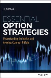 Essential Option Strategies : Understanding the Market and Avoiding Common Pitfalls