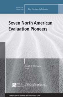 Seven North American Evaluation Pioneers : New Directions for Evaluation, Number 150