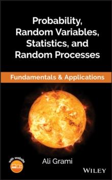 Probability, Random Variables, Statistics, and Random Processes : Fundamentals & Applications