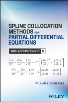 Spline Collocation Methods for Partial Differential Equations : With Applications in R