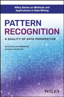 Pattern Recognition : A Quality of Data Perspective