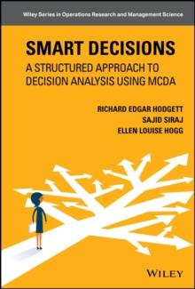 Smart Decisions : A Structured Approach to Decision Analysis Using MCDA