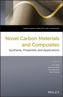 Novel Carbon Materials and Composites : Synthesis, Properties and Applications