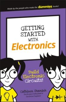 Getting Started with Electronics : Build Electronic Circuits!