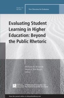 Evaluating Student Learning in Higher Education: Beyond the Public Rhetoric : New Directions for Evaluation, Number 151