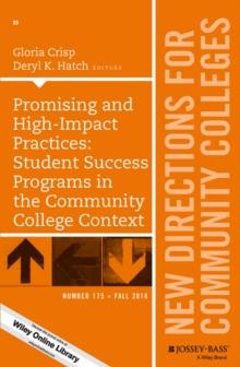 Promising and High-Impact Practices: Student Success Programs in the Community College Context : New Directions for Community Colleges, Number 175