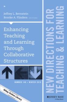 Enhancing Teaching and Learning Through Collaborative Structures : New Directions for Teaching and Learning, Number 148