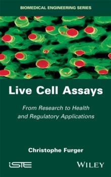 Live Cell Assays : From Research to Regulatory Applications