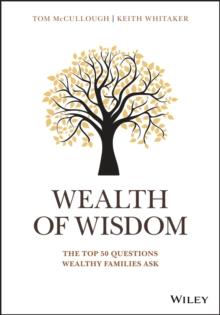 Wealth of Wisdom : The Top 50 Questions Wealthy Families Ask