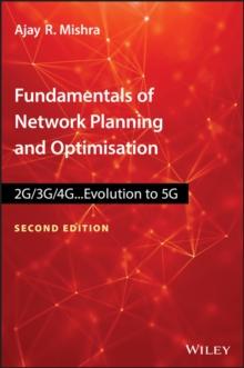 Fundamentals of Network Planning and Optimisation 2G/3G/4G : Evolution to 5G