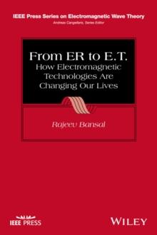 From ER to E.T. : How Electromagnetic Technologies Are Changing Our Lives