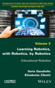 Learning Robotics, with Robotics, by Robotics : Educational Robotics