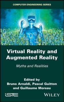 Virtual Reality and Augmented Reality : Myths and Realities