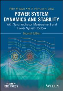 Power System Dynamics and Stability : With Synchrophasor Measurement and Power System Toolbox