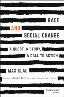 Race and Social Change : A Quest, A Study, A Call to Action