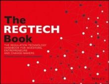 The REGTECH Book : The Financial Technology Handbook for Investors, Entrepreneurs and Visionaries in Regulation