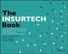 The INSURTECH Book : The Insurance Technology Handbook for Investors, Entrepreneurs and FinTech Visionaries