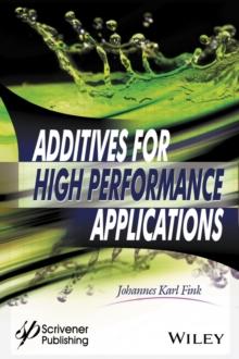 Additives for High Performance Applications : Chemistry and Applications