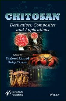 Chitosan : Derivatives, Composites and Applications