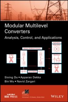 Modular Multilevel Converters : Analysis, Control, and Applications