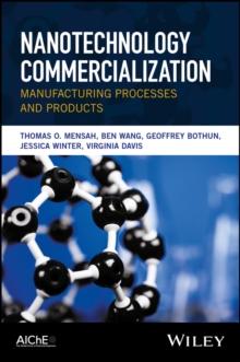 Nanotechnology Commercialization : Manufacturing Processes and Products