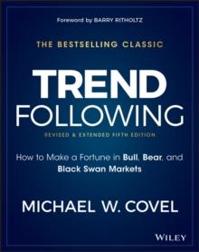 Trend Following : How to Make a Fortune in Bull, Bear, and Black Swan Markets