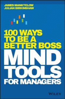 Mind Tools for Managers : 100 Ways to be a Better Boss