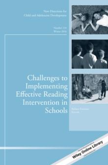 Challenges to Implementing Effective Reading Intervention in Schools : New Directions for Child and Adolescent Development, Number 154