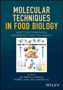 Molecular Techniques in Food Biology : Safety, Biotechnology, Authenticity and Traceability