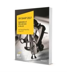 UK GAAP 2017 : Generally Accepted Accounting Practice under UK and Irish GAAP