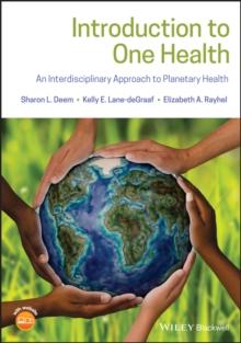 Introduction to One Health : An Interdisciplinary Approach to Planetary Health