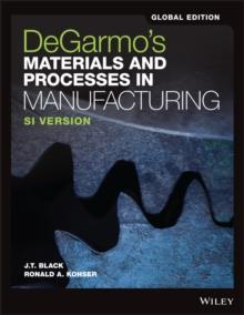 DeGarmo's Materials and Processes in Manufacturing, Global Edition