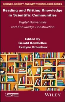 Reading and Writing Knowledge in Scientific Communities : Digital Humanities and Knowledge Construction