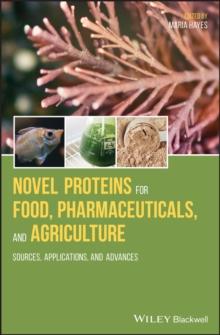 Novel Proteins for Food, Pharmaceuticals, and Agriculture : Sources, Applications, and Advances