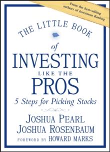 The Little Book of Investing Like the Pros : Five Steps for Picking Stocks