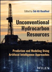 Unconventional Hydrocarbon Resources : Prediction and Modeling Using Artificial Intelligence Approaches