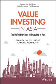 Value Investing in Asia : The Definitive Guide to Investing in Asia