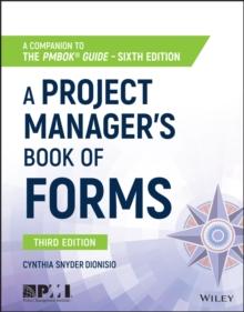 A Project Manager's Book of Forms : A Companion to the PMBOK Guide