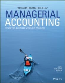 Managerial Accounting : Tools for Business Decision-Making